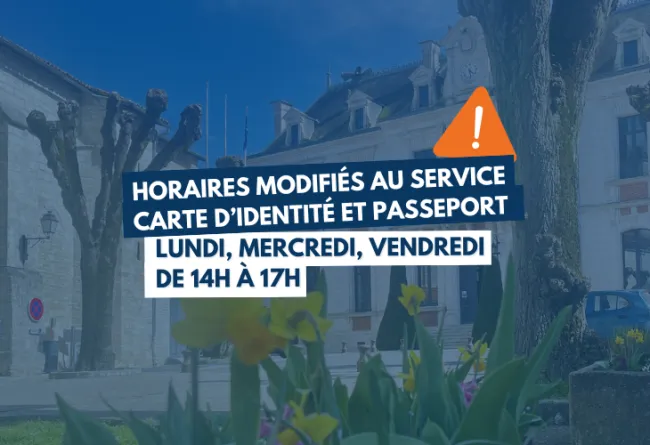 Annonce horaires modifiés au service identité et passeport